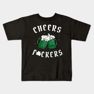 Cheers Fuckers - St Patricks Day Kids T-Shirt
